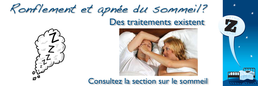 Ronflement et apnée du sommeil; des solutions existent, informez-vous.